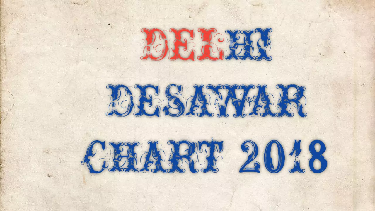 Delhi Desawar chart 2018