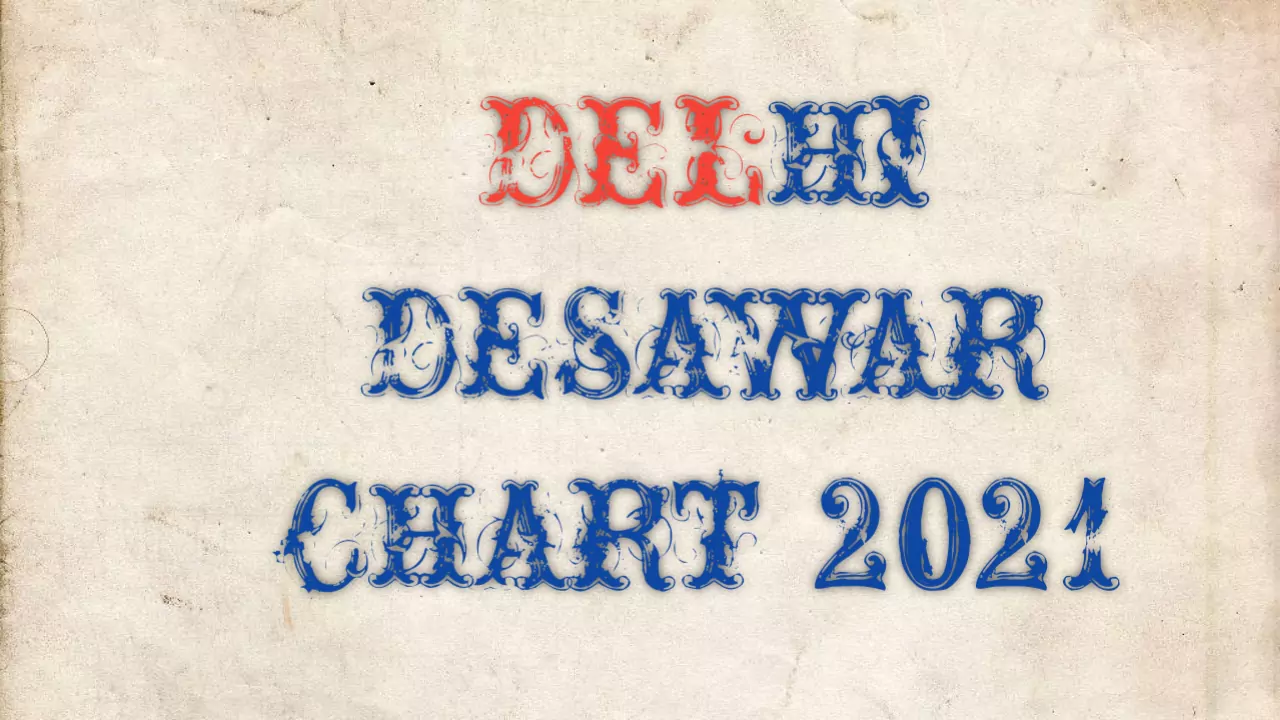 Delhi Desawar chart 2021