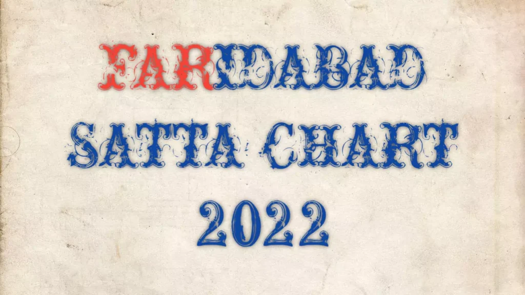 Faridabad Satta Chart 2022